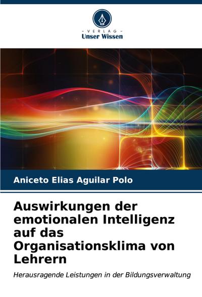 Auswirkungen der emotionalen Intelligenz auf das Organisationsklima von Lehrern