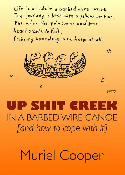 Up Shit Creek in a Barbed Wire Canoe