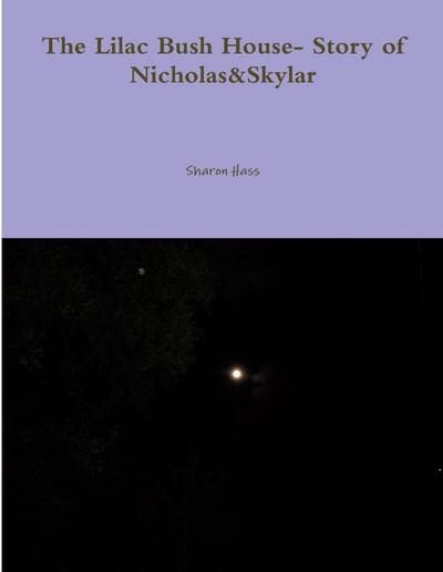 The Lilac Bush House- Story of Nicholas&Skylar