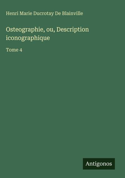 Osteographie, ou, Description iconographique