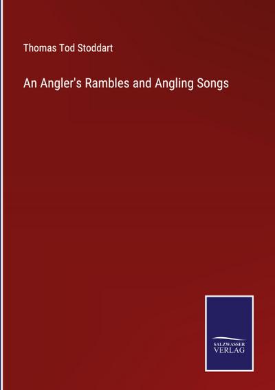 An Angler’s Rambles and Angling Songs