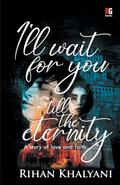I’ll Wait For You Till The Eternity