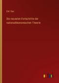 Die neuesten Fortschritte der nationalökonomischen Theorie