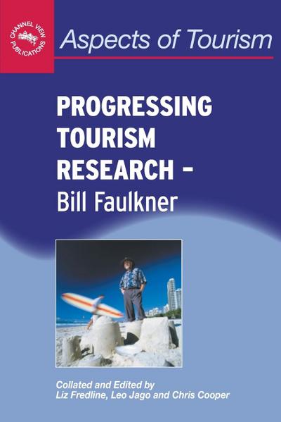 Progressing Tourism Research - Bill Faulkner