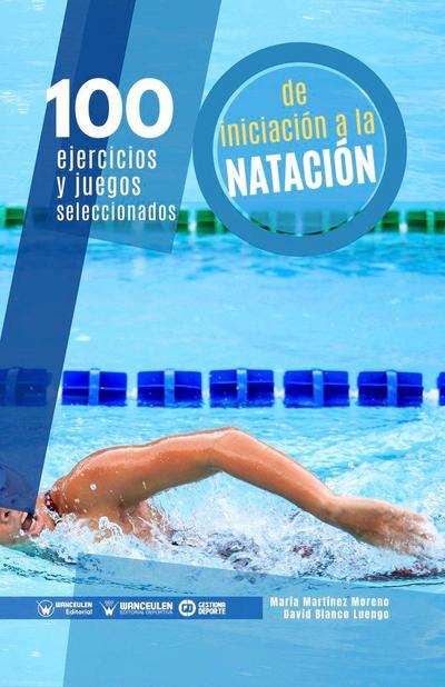 100 ejercicios y juegos seleccionados de iniciación a la natación