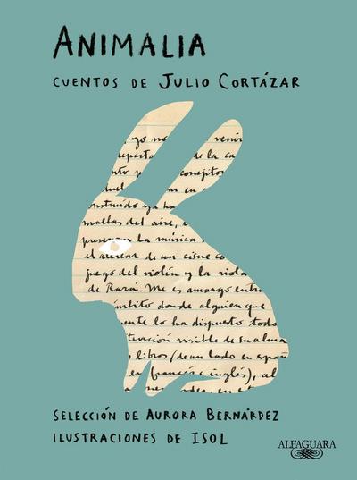 Animalia. Cuentos de Julio Cortázar / Animalia. Short Stories by Julio Cortázar