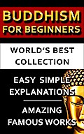 Buddhism For Beginners - World’s Best Collection