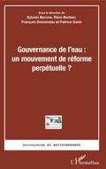 Gouvernance de l’eau : un mouvement de reforme perpetuelle ?