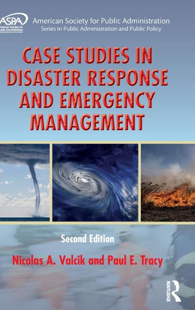 Case Studies in Disaster Response and Emergency Management