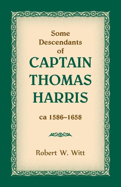 Some Descendants of Captain Thomas Harris, ca 1586-1658