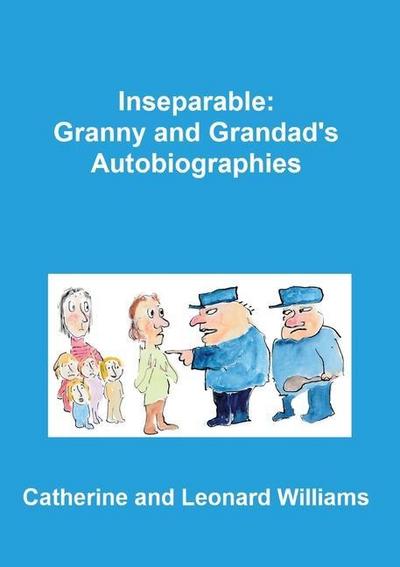 Inseparable: Granny and Grandad’s autobiographies