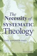 The Necessity of Systematic Theology