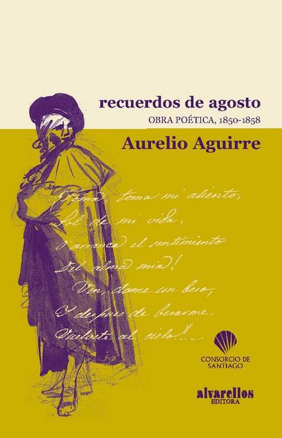 Recuerdos de agosto : obra poética, 1850-1858