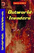 Outworld Invaders--Agents of ISIS, Book 9