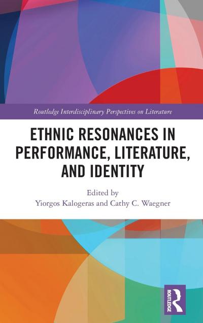 Ethnic Resonances in Performance, Literature, and Identity