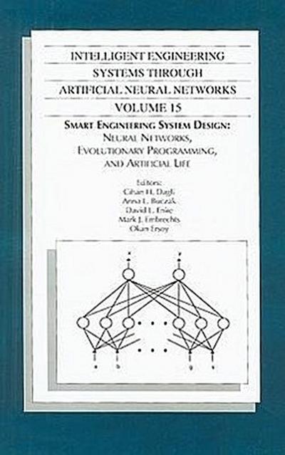 Intelligent Engineering Systems Through Artificial Neural Networks, Volume 15