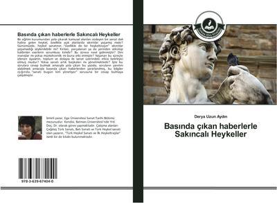 Bas¿nda ç¿kan haberlerle Sak¿ncal¿ Heykeller