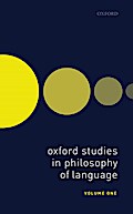 Oxford Studies in Philosophy of Language Volume 1