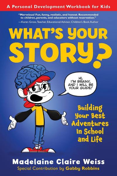 What’s Your Story? Building Your Best Adventures in School and Life