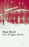 Der Prager Kreis: Max Brod - Ausgewählte Werke