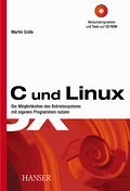 C und Linux: Die Möglichkeiten des Betriebssystems mit eigenen Programmen nutzen