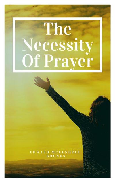 The Necessity of Prayer