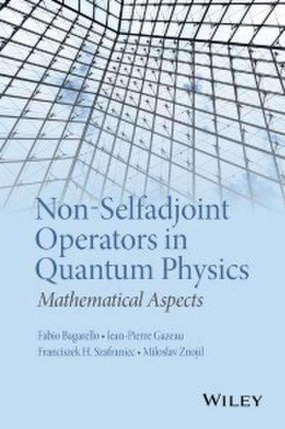 Non-Selfadjoint Operators in Quantum Physics
