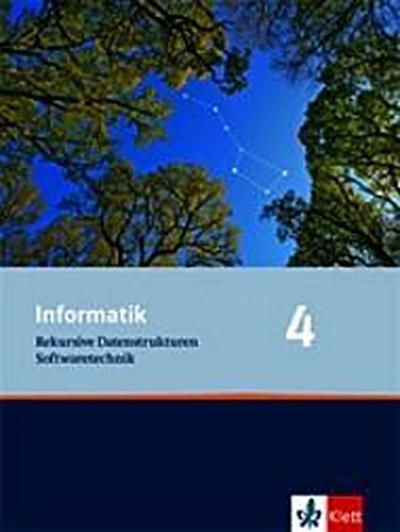 Informatik 4. Rekursive Datenstrukturen, Softwaretechnik. Ausgabe Oberstufe