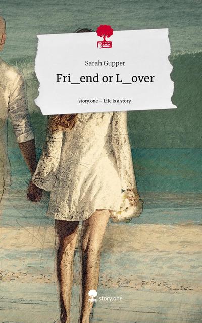 Fri_end or L_over. Life is a Story - story.one