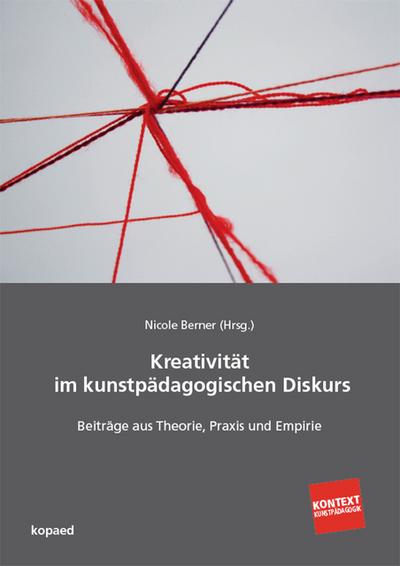 Kreativität im kunstpädagogischen Diskurs