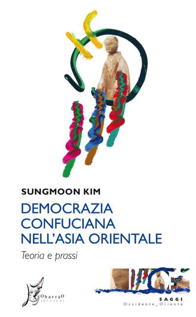 Democrazia confuciana nell’Asia orientale. Teoria e prassi