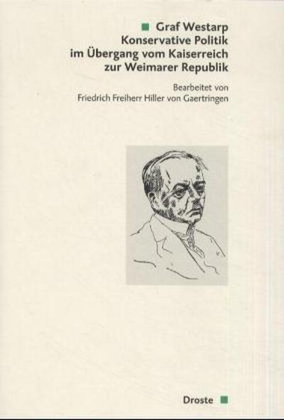 Konservative Politik im Übergang vom Kaiserreich zur Weimarer Republik - Kuno Graf von Westarp