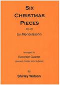 Six Christmas Pieces op.72for 4 recorders (SATB)