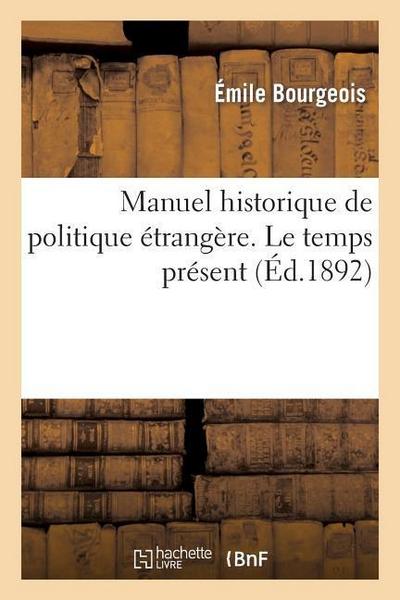 Manuel Historique de Politique Étrangère. Le Temps Présent