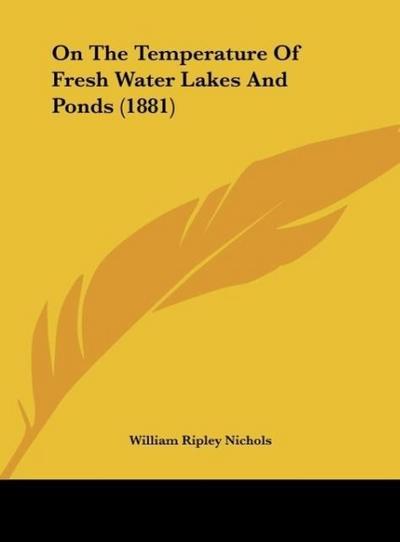 On The Temperature Of Fresh Water Lakes And Ponds (1881)