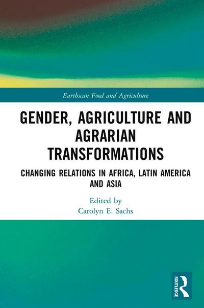 Gender, Agriculture and Agrarian Transformations