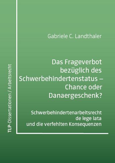 Das Frageverbot bezüglich des Schwerbehindertenstatus: Chance oder Danaergeschenk?