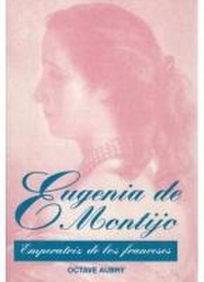 Eugenia de Montijo, emperatriz de los franceses