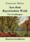 Aus dem Bayerischen Wald (Großdruck)