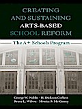 Creating and Sustaining Arts-Based School Reform