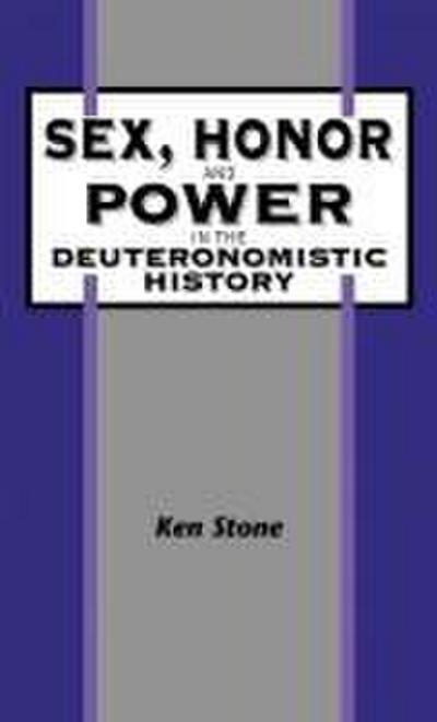 Sex, Honor, and Power in the Deuteronomistic History