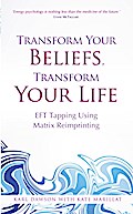 Transform Your Beliefs, Transform Your Life