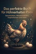 Das perfekte Buch für Hühnerhalter-Fans