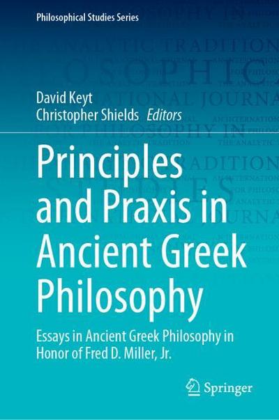 Principles and Praxis in Ancient Greek Philosophy