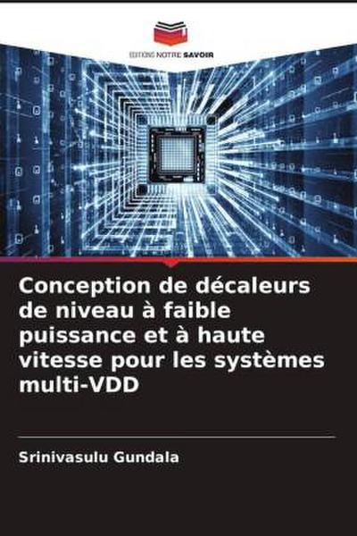 Conception de décaleurs de niveau à faible puissance et à haute vitesse pour les systèmes multi-VDD