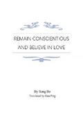 Remain Conscientious and Believe in Love