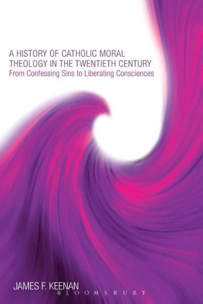 A History of Catholic Moral Theology in the Twentieth Century