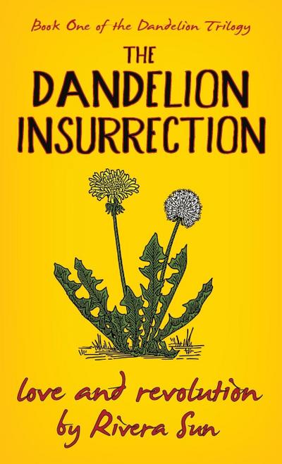 The Dandelion Insurrection - Love and Revolution