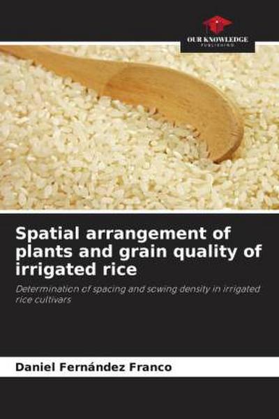 Spatial arrangement of plants and grain quality of irrigated rice