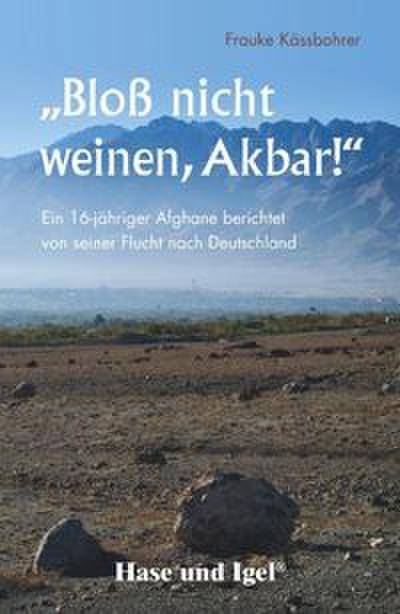 ’Bloß nicht weinen, Akbar!’